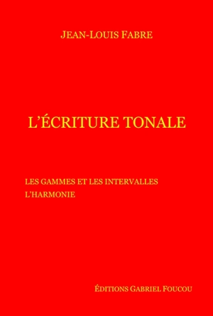 L'écriture tonale : cours et méthode - Jean-Louis Fabre