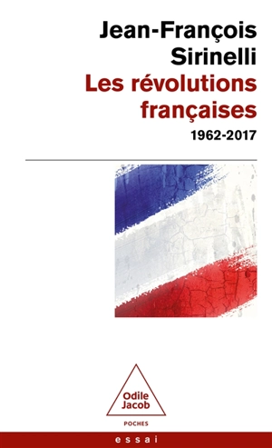 Les révolutions françaises : 1962-2017 - Jean-François Sirinelli