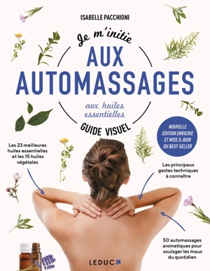 Je m'initie aux automassages aux huiles essentielles : guide visuel - Isabelle Pacchioni