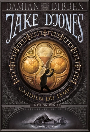 Jake Djones : gardien du temps. Vol. 1. Mission Venise - Damian Dibben