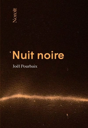 Nuit noire - Joël Pourbaix