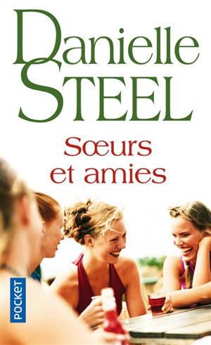 Soeurs et amies - Danielle Steel