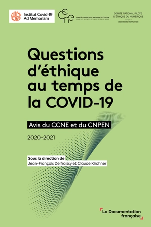 Questions d'éthique au temps de la Covid-19 : avis du CCNE et du CNPEN : 2020-2021 - Institut Covid-19 Ad Memoriam (France)