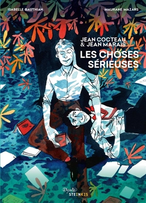 Les choses sérieuses : Jean Cocteau & Jean Marais - Isabelle Bauthian