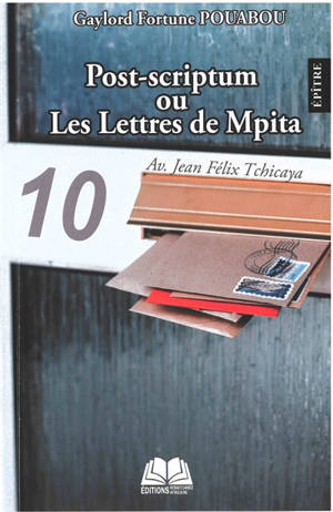 Post-scriptum ou Les lettres de Mpita : correspondances - Gaylord Fortune Pouabou