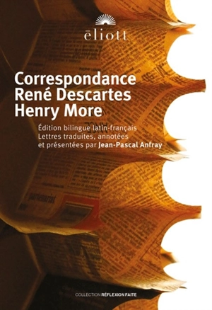 Correspondance : 1648-1655. Etendue, corps et esprit : le dualisme en questions - René Descartes