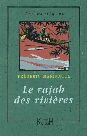Le rajah des rivières - Frédéric Marinacce