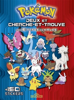 Pokémon : les 18 types de Kalos : jeux et cherche-et-trouve - Guilhem Salines