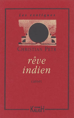 Rêve indien : carnet - Christian Petr