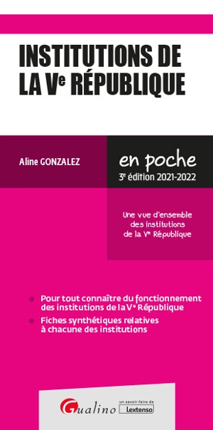 Institutions de la Ve République : une vue d'ensemble des institutions de la Ve République : 2021-2022 - Aline Gonzalez