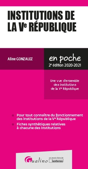 Institutions de la Ve République : une vue d'ensemble des institutions de la Ve République : 2020-2021 - Aline Gonzalez