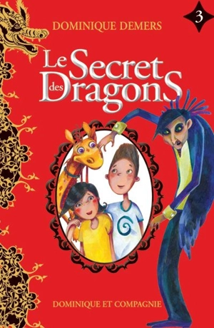 Le secret des dragons 3 - Dominique Demers