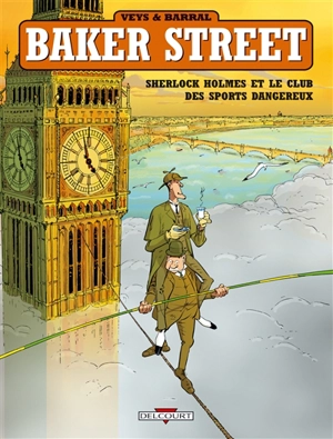 Baker street. Vol. 2. Sherlock Holmes et le club des sports dangereux - Pierre Veys