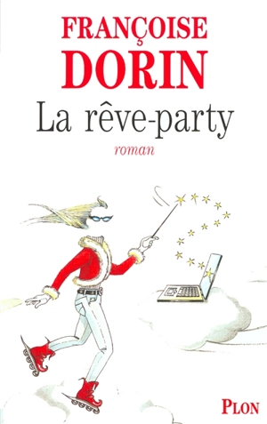 La rêve-party - Françoise Dorin