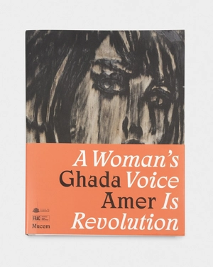 Ghada Amer : a woman's voice is revolution