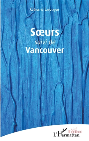 Soeurs. Vancouver - Gérard Levoyer