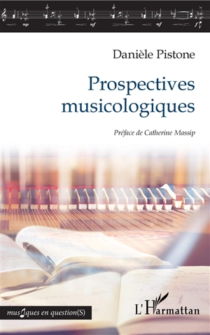 Prospectives musicologiques - Danièle Pistone