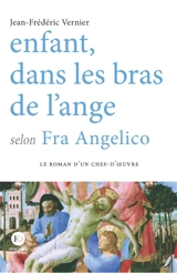 Enfant, dans les bras de l'ange selon Fra Angelico - Jean-Frédéric Vernier