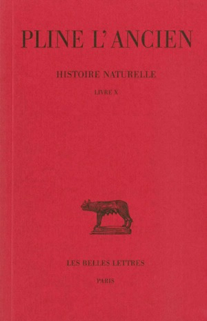 Histoire naturelle. Vol. 10. Livre X - Pline l'Ancien