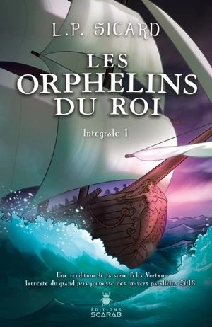 Les Orphelins du roi. Vol. Intégrale 1. Les Orphelins du roi - L. P. Sicard