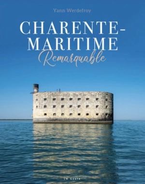 Charente-Maritime remarquable - Yann Werdefroy