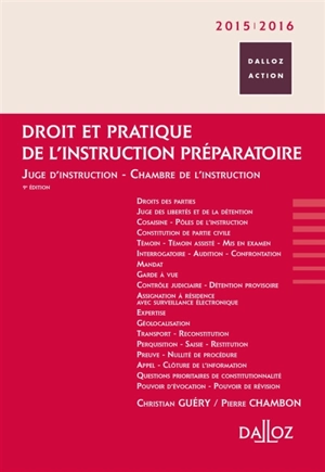 Droit et pratique de l'instruction préparatoire : juge d'instruction, chambre de l'instruction : 2015-2016 - Christian Guéry