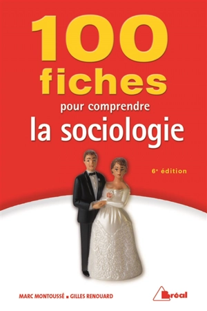 100 fiches pour comprendre la sociologie - Marc Montoussé