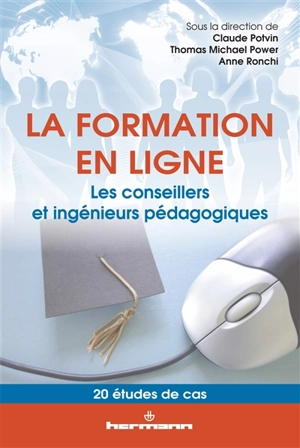 La formation en ligne : les conseillers et ingénieurs pédagogiques : 20 études de cas