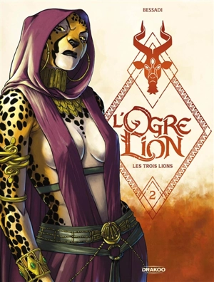 L'ogre lion. Vol. 2. Les trois lions - Bruno Bessadi