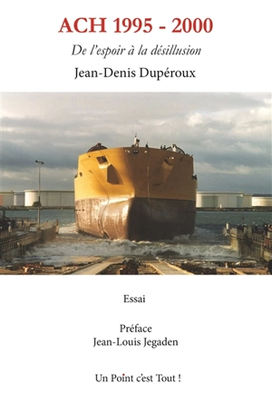 ACH 1995-2000 : de l'espoir à la désillusion - Jean-Denis Dupéroux