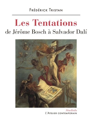 Les tentations : de Jérôme Bosch à Salvador Dali - Frédérick Tristan