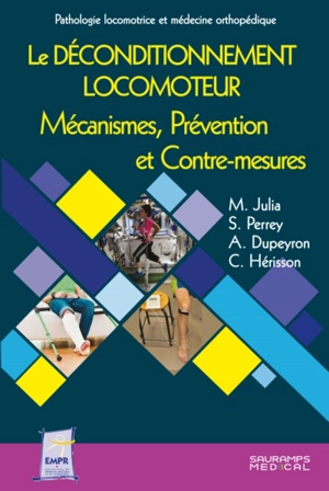 Le déconditionnement locomoteur : mécanismes, prévention et contre-mesures - Entretiens de rééducation et réadaptation fonctionnelles (50 ; 2022 ; Montpellier)