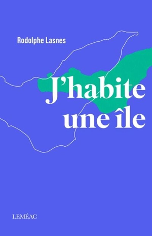 J'habite une île - Rodolphe Lasnes