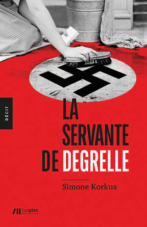 La servante de Degrelle - Simone Korkus