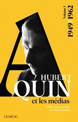 Hubert Aquin et les médias, 1949-1962 1 - Hubert Aquin