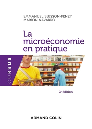 La microéconomie en pratique - Emmanuel Buisson-Fenet