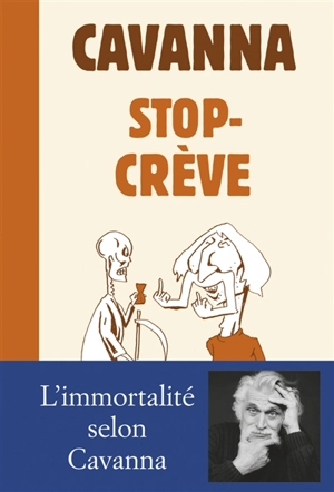 Stop-crève. C'est pas fini ! - François Cavanna