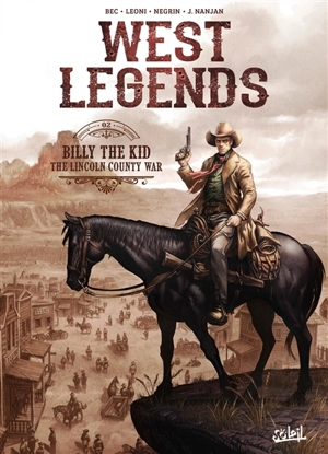 West legends. Vol. 2. Billy the Kid : the Lincoln county war - Christophe Bec