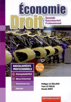 Economie, droit : seconde baccalauréat professionnel : comptabilité, secrétariat, commerce, vente - Philippe Le Bolloch