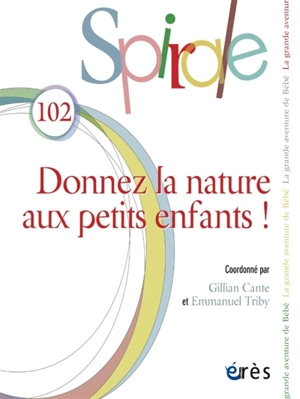 Spirale, n° 102. Donnez la nature aux petits enfants !