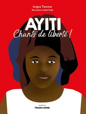 Ayiti : Chants de liberté ! - Turenne, Joujou