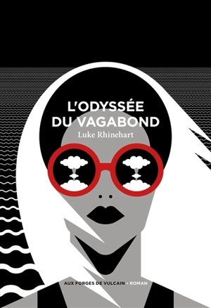 L'odyssée du Vagabond - Luke Rhinehart