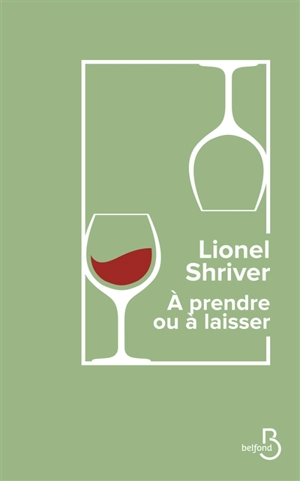 A prendre ou à laisser - Lionel Shriver