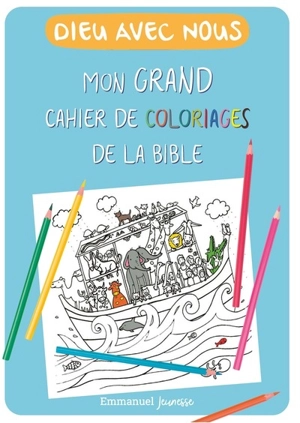 Dieu avec nous : mon grand cahier de coloriages de la Bible - Laetitia Zink