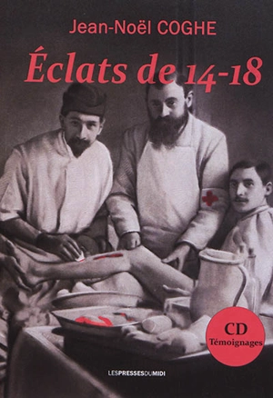 Eclats de 14-18 - Jean-Noël Coghe