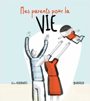 Mes parents pour la vie - Elsa Devernois