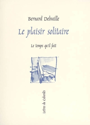 Le plaisir solitaire - Bernard Delvaille