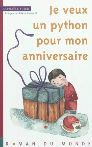 Je veux un python pour mon anniversaire - Raphaële Frier