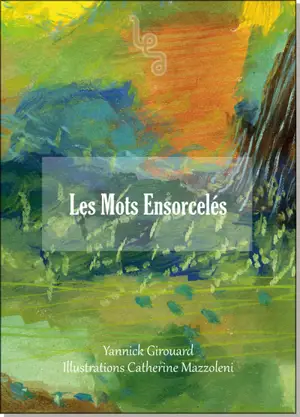 Les mots ensorcelés - Yannick Girouard