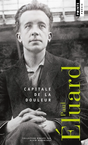 Capitale de la douleur - Paul Eluard